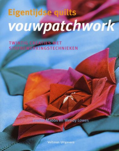 Vouwpatchwork / druk 1: twintig creaties met stofbewerkingstechnieken (Eigentijdse quilts) Hobbies & Crafts