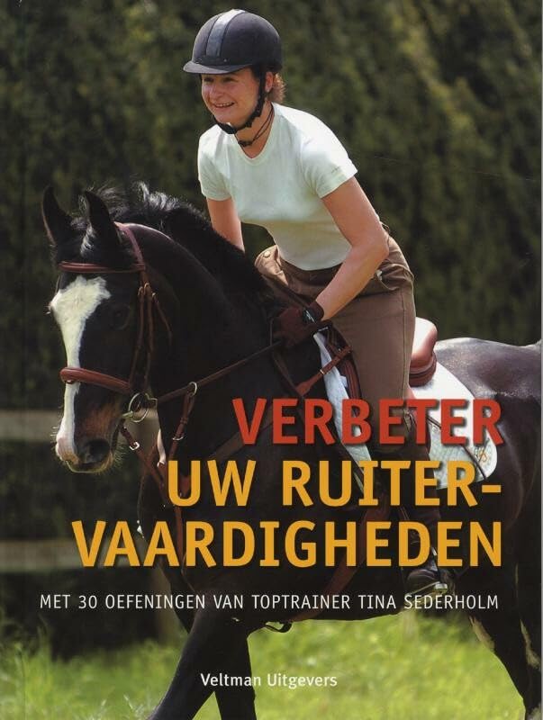 Verbeter uw ruitervaardigheden: met 30 oefeningen van toptrainer Tina Sederholm book