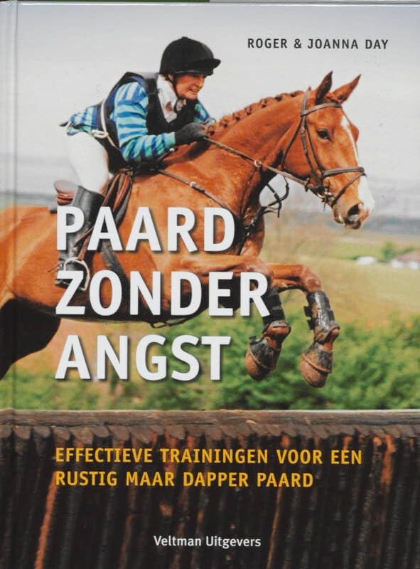 Paard zonder angst: effectieve trainingen voor een rustig maar dapper paard Leisure & Fun