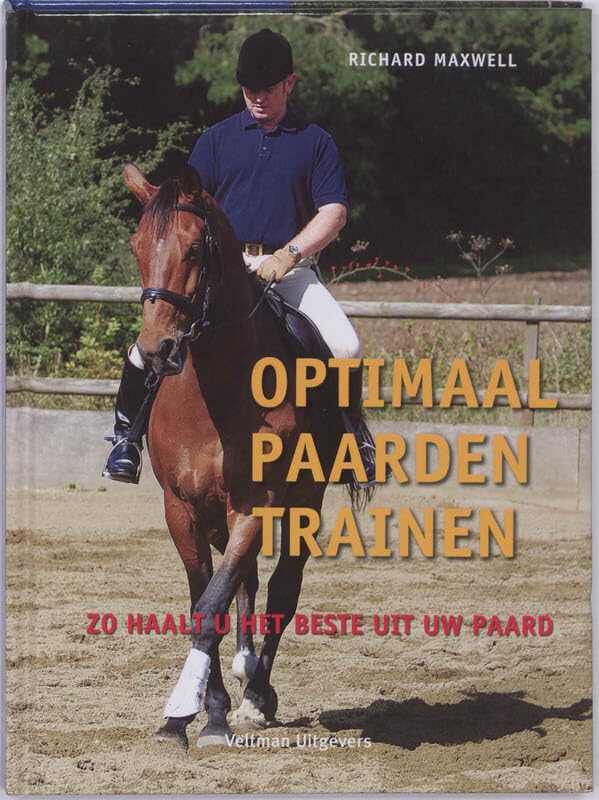 Optimaal paarden trainen: zo haalt u het beste uit uw paard book