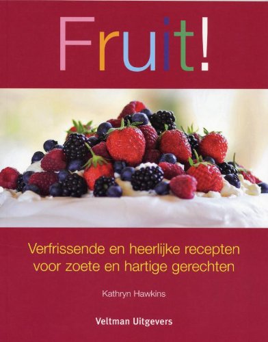 Fruit!: verfrissende en heerlijke recepten voor zoete en hartige gerechten Leisure, Home & Garden