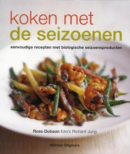 Koken met de seizoenen: eenvoudige recepten met biologische seizoensproducten book