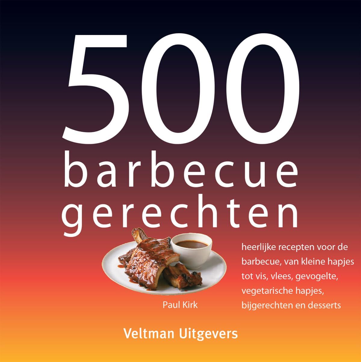 500 barbecue gerechten: heerlijke recepten voor de barbecue, van kleine hapjes tot vis, vlees, gevogelte, vegetarische hapjes, bijgerechten en desserts Cooking & Enjoying