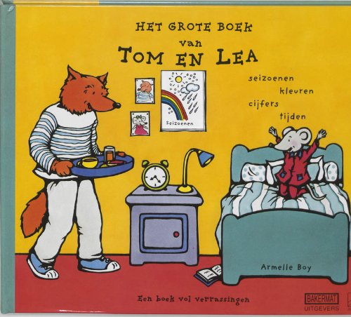Het grote boek van Tom en Lea: seizoenen, kleuren, cijfers, tijden book