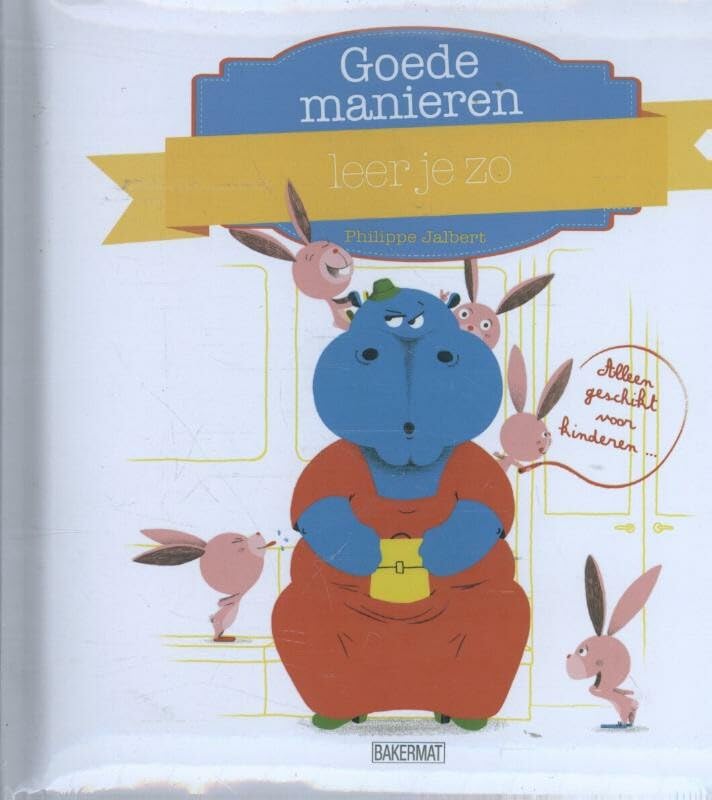 Goede manieren leer je zo: alleen geschikt voor kinderen ... book