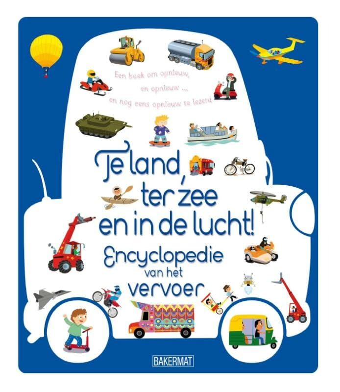 Te land, ter zee en in de lucht!: encyclopdie van het vervoer book
