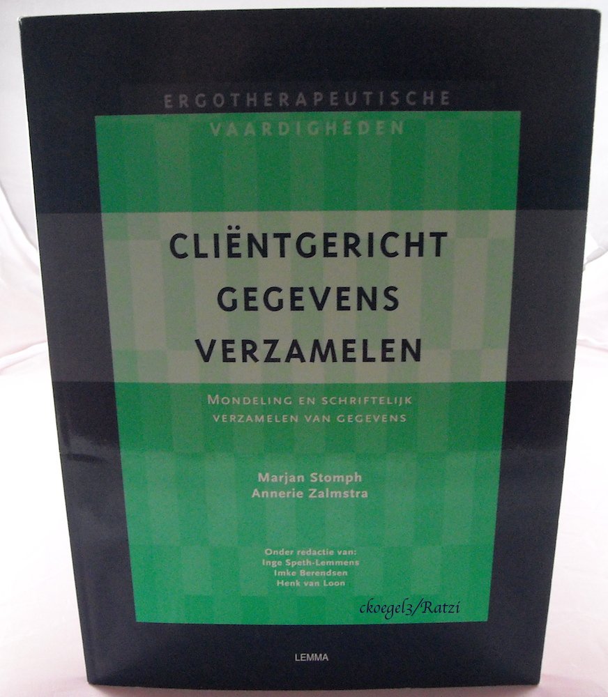 Clientgericht gegevens verzamelen: mondeling en schriftelijk verzamelen van gegevens (Ergotherapeutische vaardigheden, 2) Social Sciences