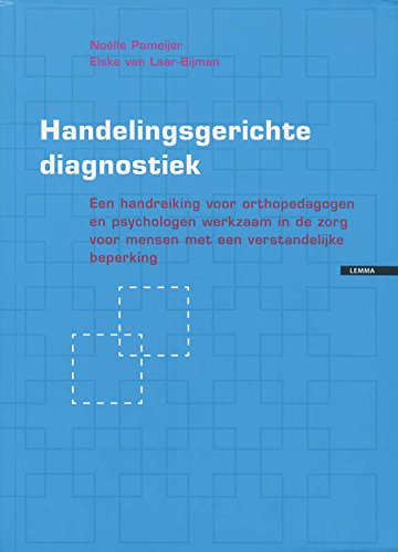 Handelingsgerichte diagnostiek: een handreiking voor orthopedagogen en psychologen werkzaam in de zorg voor mensen met een verstandelijke beperking book