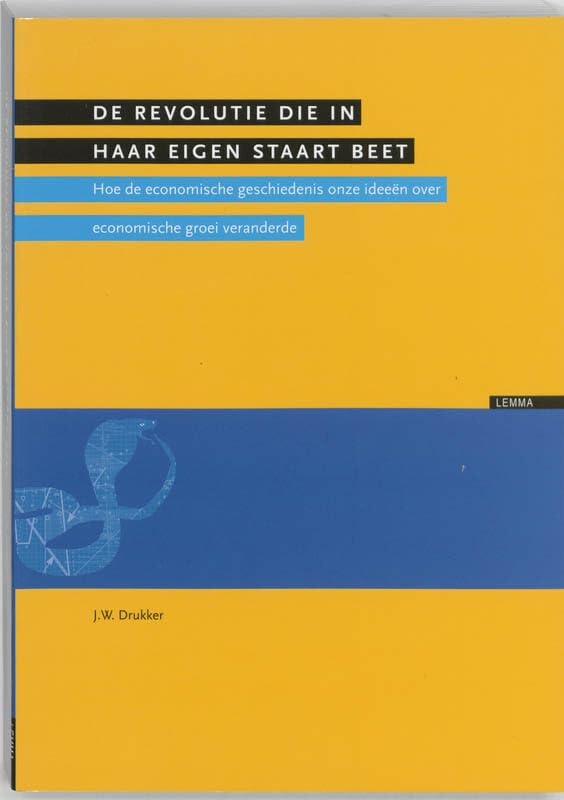 De revolutie die in haar eigen staart beet: hoe de economische geschiedenis onze ideeën over economische groei veranderde book
