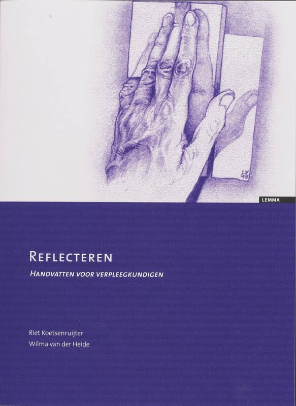 Reflecteren: handvatten voor verpleegkundigen book