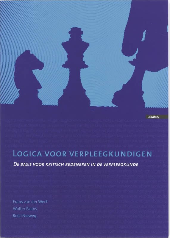 Logica voor verpleegkundigen: de basis voor kritisch redeneren in de verpleegkunde book