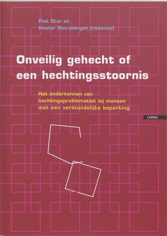 Onveilig gehecht of een hechtingsstoornis: het onderkennen van hechtingsproblematiek bij mensen met een verstandelijke beperking book