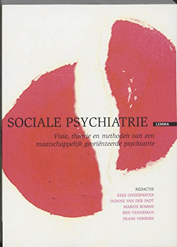 Sociale psychiatrie: visie, theorie en methoden van een maatschappelijk georienteerde psychiatrie book