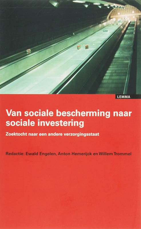 Van sociale bescherming naar sociale investering: zoektocht naar een andere verzorgingsstaat Business, Finance & Career