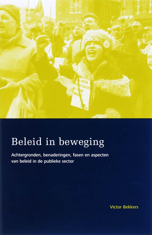 Beleid in beweging: achtergronden, benaderingen, fasen en aspecten van beleid in de publieke sector Business, Finance & Career