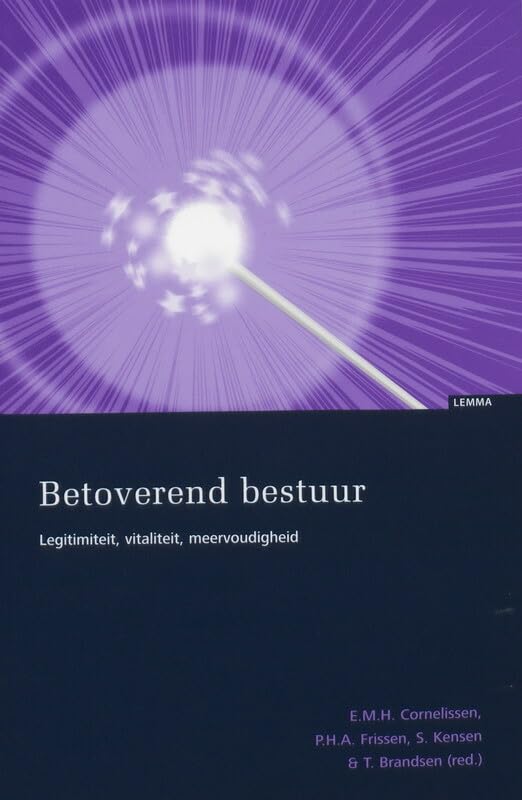 Betoverend bestuur: legitimiteit, vitaliteit en meervoudigheid Books