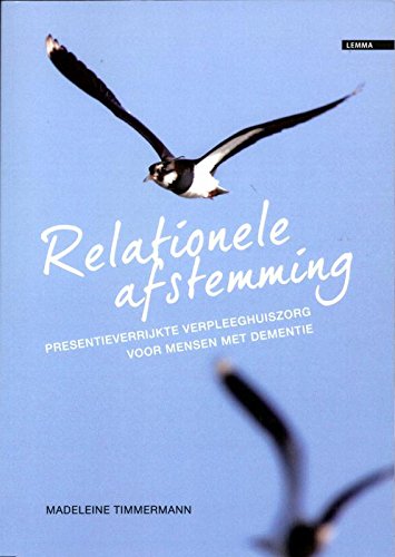Relationele afstemming: presentieverrijkte verpleeghuiszorg voor mensen met dementie Books