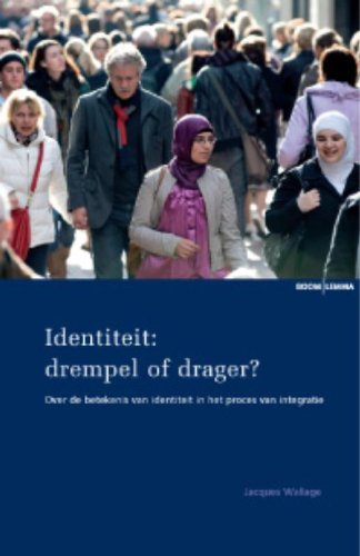 Identiteit: drempel of drager?: over de betekenis van identiteit in het proces van integratie Books