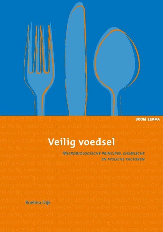 Veilig voedsel: microbiologische principes, chemische en fysische factoren book