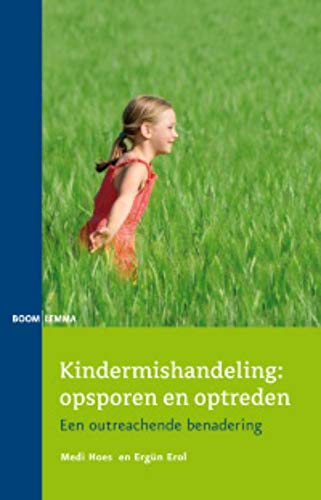 Kindermishandeling: opsporen en optreden : een outreachende benadering Social Sciences