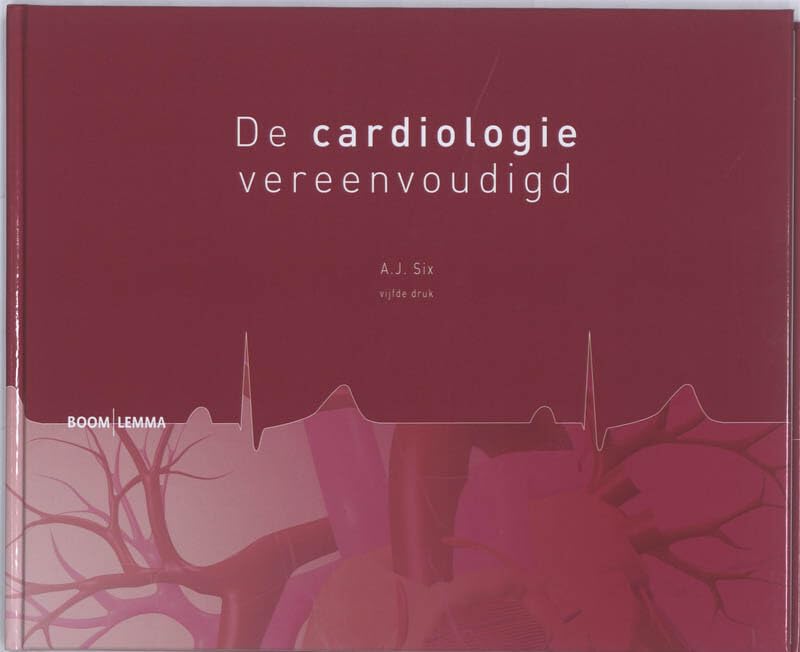 De cardiologie vereenvoudigd: een didactische wegwijzer voor hartfunctielaboranten, gespecialiseerde verpleegkundigen, paramedici, artsen, researchmedewerkers Medicine