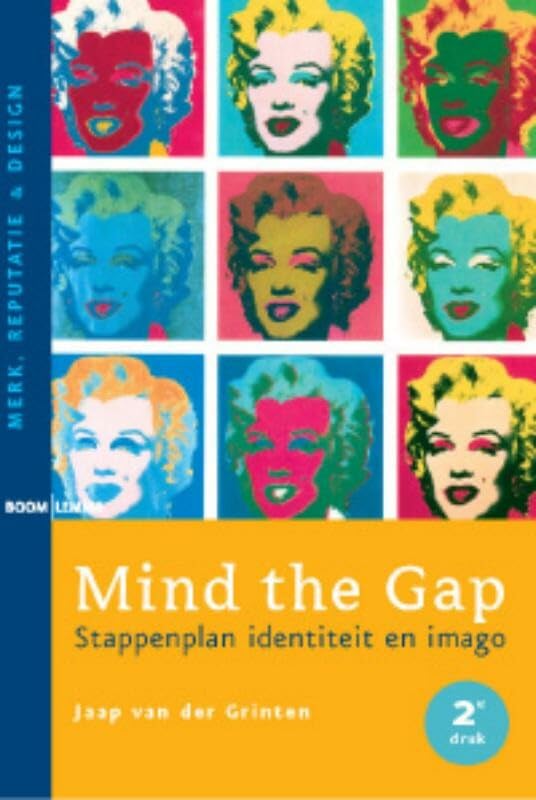 Mind the gap: stappenplan identiteit en imago (Merk, reputatie & design) Reference Books