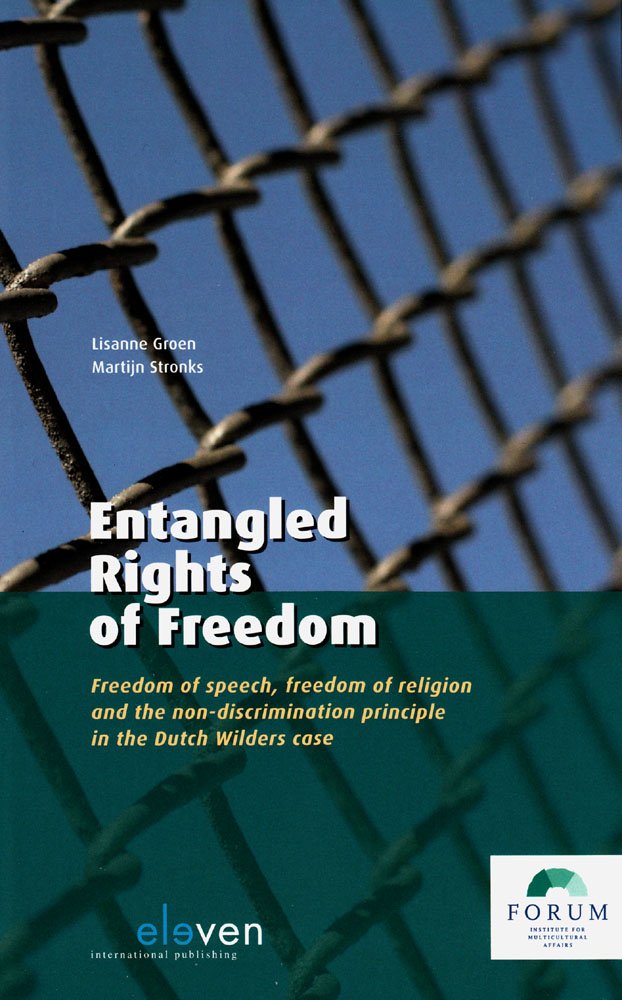 Entangled Rights of Freedom: Freedom of Speech, Freedom of Religion and the Non-discrimination Principle in the Wilders Case Law