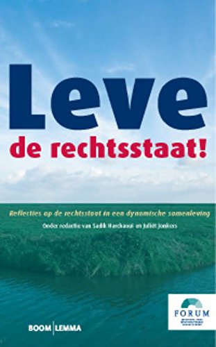 Leve de rechtsstaat!: reflecties op de rechtsstaat in een dynamische samenleving book