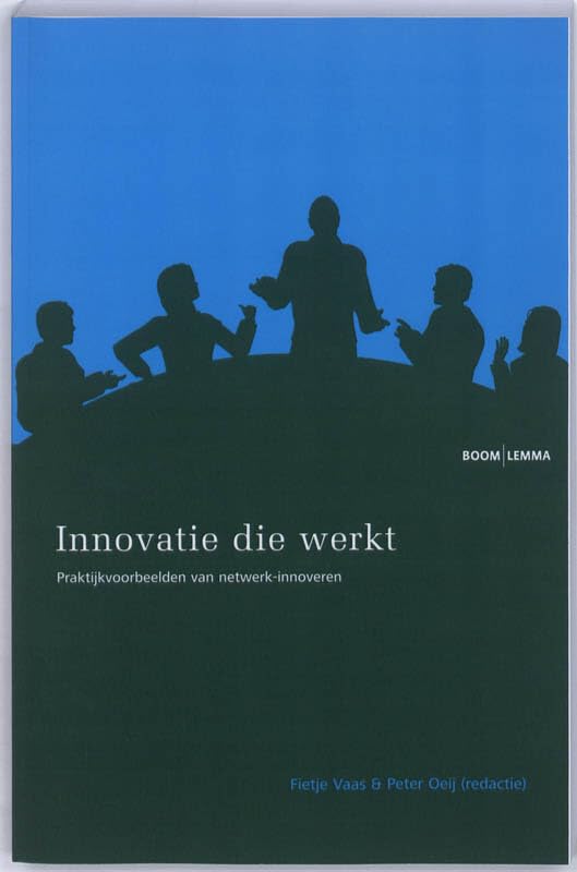 Innovatie die werkt: praktijkvoorbeelden van netwerk-innoveren Books