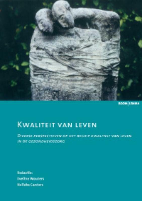 Kwaliteit van leven: diverse perspectieven op het begrip kwaliteit van leven in de gezondheidszorg Medicine