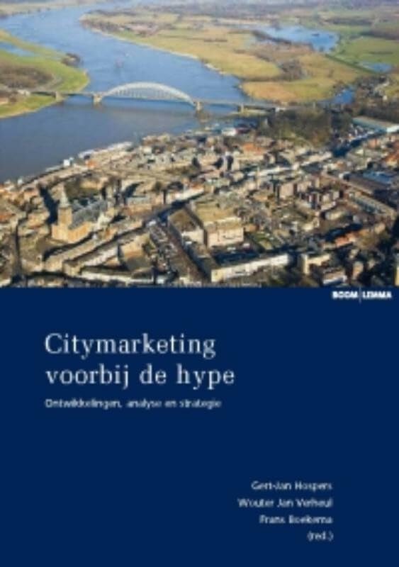 Citymarketing voorbij de hype: ontwikkelingen, analyse en strategie Business, Finance & Career