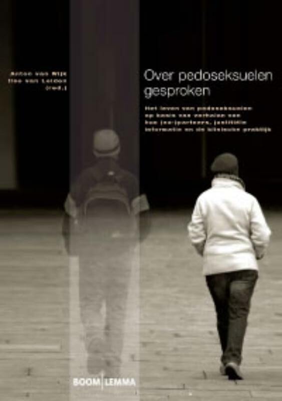 Over pedoseksuelen gesproken: het leven van pedoseksuelen op basis van verhalen van hun (ex-) partners, justitiële informatie en de klinische praktijk Books