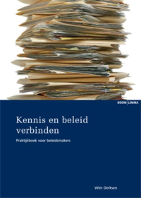 Kennis en beleid verbinden: praktijkboek voor beleidsmakers Business, Finance & Career