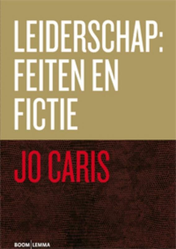 Leiderschap: feiten en fictie: een multidisciplinaire analyse van leiderschap met onder andere de Managerial cube als analysemodel Business, Finance & Career