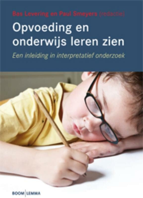 Opvoeding en onderwijs leren zien: een inleiding in interpretatief onderzoek Books