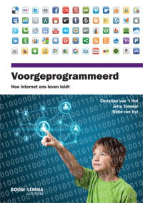 Voorgeprogrammeerd: hoe internet ons leven leidt Media & Communication