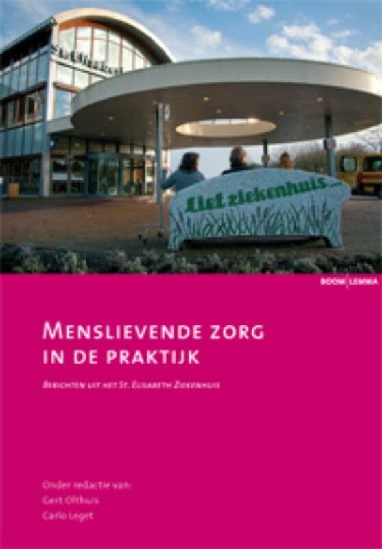 Menslievende zorg in de praktijk: berichten uit het St. Elisabeth ziekenhuis Medicine