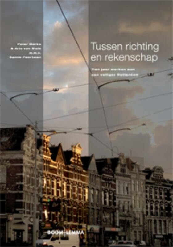 Tussen richting en rekenschap: tien jaar werken aan een veiliger Rotterdam Books