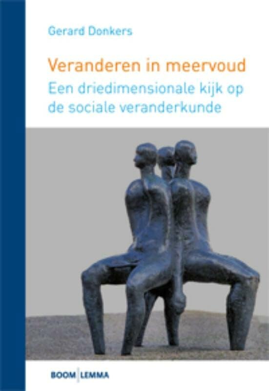 Veranderen in meervoud: een driedimensionale kijk op de sociale veranderkunde Books