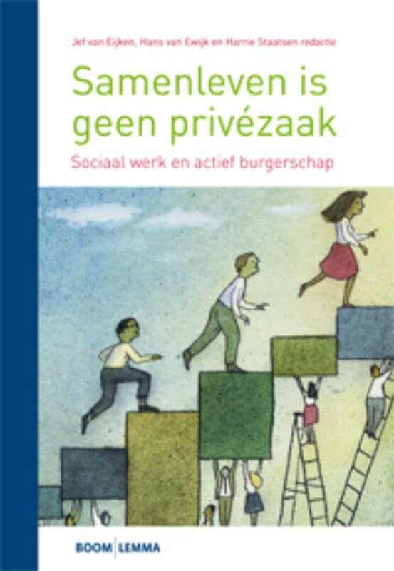 Samenleven is geen privézaak: sociaal werk en actief burgerschap Social Sciences