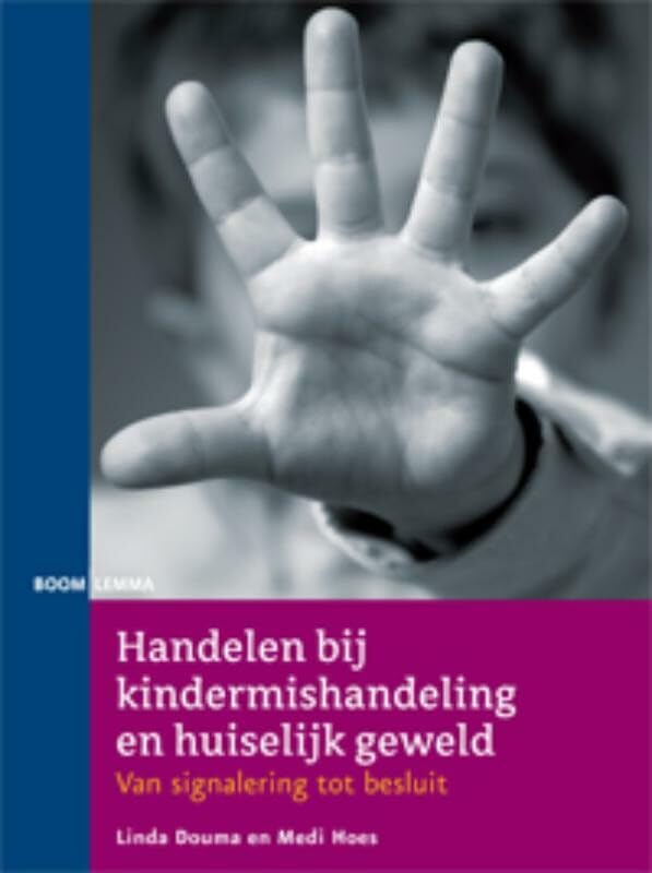 Handelen bij kindermishandeling en huiselijk geweld: van signalering tot besluit book