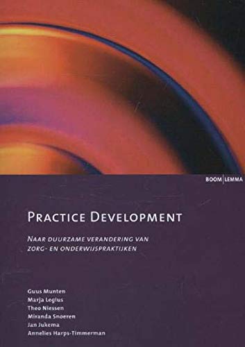 Practice development: naar duurzame verandering van zorg en onderwijspraktijken Medicine