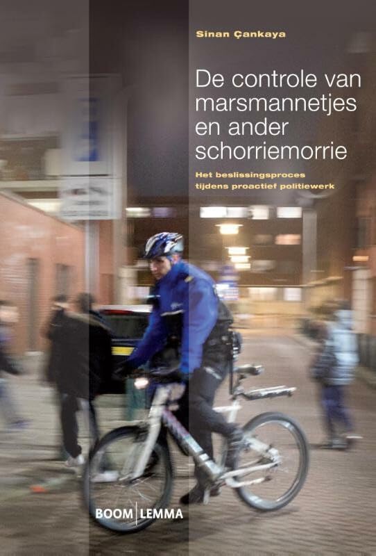 De controle van marsmannetjes en ander schorriemorrie: het beslissingsproces tijdens proactief politiewerk Books