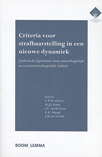Criteria voor strafbaarstelling in een nieuwe dynamiek: symbolische legitimiteit versus maatschappelijke en sociaalwetenschappelijke realiteit (E.M. ... voor Rechtswetenschappelijk Onderzoek, 206) Law