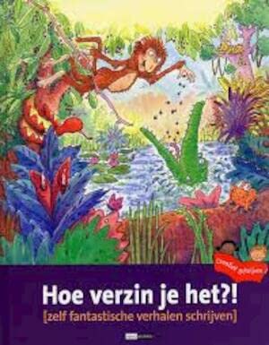 Hoe verzin je het ?!: zelf fantastische verhalen schrijven (Creatief schrijven) Books