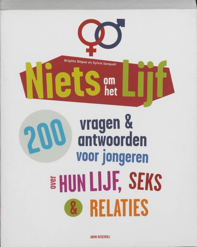 Niets om het lijf: 200 vragen en antwoorden voor jongeren over hun lijf, seks & relaties: 200 vragen & antwoorden voor jongeren over hun lijf, seks & relaties Young adult books