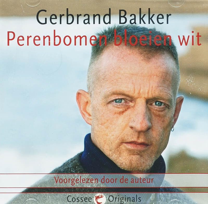 Perenbomen bloeien wit: dubbel CD voorgelezen door Gerbrand Bakker (Cossee CD originals) Books