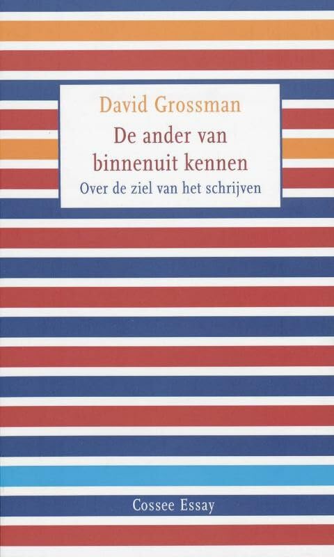 De ander van binnenuit kennen: over de ziel van het schrijven book