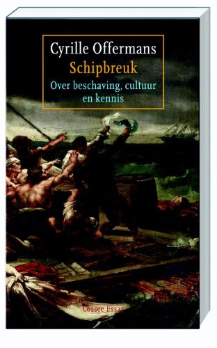 Schipbreuk: Over kennis, cultuur en beschaving book