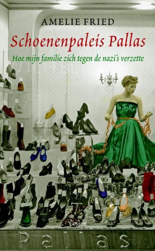 Schoenenpaleis Pallas: hoe mijn familie zich tegen de nazi's verzette book